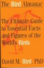 Bird Almanac The Ultimate Guide to Essential Facts and Figures of the Worlds Birds