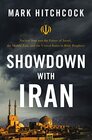 Showdown with Iran Nuclear Iran and the Future of Israel the Middle East and the United States in Bible Prophecy