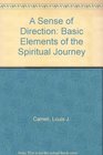 A Sense of Direction The Basic Elements of the Spiritual Journey