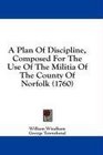 A Plan Of Discipline Composed For The Use Of The Militia Of The County Of Norfolk