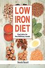 Low Iron Diet Food Advice for Iron Deficiency Anemia