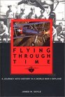 Flying Through Time A Journey into History in a WWII Biplane