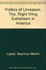 The Politics of Unreason Right Wing Extremism in America 1790 1977