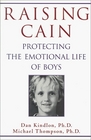 Raising Cain  Protecting the Emotional Life of Boys