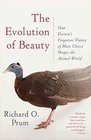The Evolution of Beauty How Darwin's Forgotten Theory of Mate Choice Shapes the Animal World  and Us