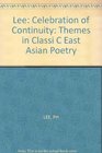 Celebration of Continuity Themes in Classic East Asian Poetry