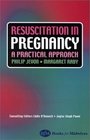 Resuscitation in Pregnancy A Practical Approach