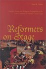 Reformers On Stage Popular Drama and Propaganda  in the Low Countries of Charles V 15151556