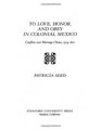 To Love Honor and Obey in Colonial Mexico Conflicts over Marriage Choice 15741821