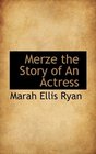 Merze the Story of An Actress