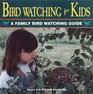 Bird Watching for Kids A Family Bird Watching Guide