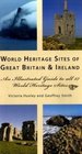 World Heritage Great Britain and Ireland An Illustrated Guide to the 27 World Heritage Sites in the British Isles