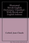 Illustrated SlovakEnglish Dictionary Classified  With Slovak and English Indexes