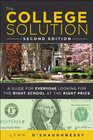 The College Solution A Guide for Everyone Looking for the Right School at the Right Price