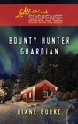 Bounty Hunter Guardian (Love Inspired Suspense, No 270)