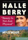 Halle Berry Beauty Is Not Just Physical