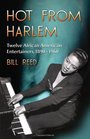 Hot from Harlem Twelve African American Entertainers 18901960