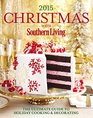 Southern Living Christmas with Southern Living 2015 Favorite Ideas for Holiday Cooking  Decorating