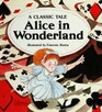 Alice in Wonderland A Classic Tale