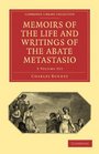 Memoirs of the Life and Writings of the Abate Metastasio 3 Volume Paperback Set In which are Incorporated Translations of his Principal Letters