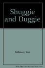 Shuggie and Duggie