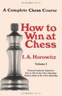 A Complete Chess Course How to Win at Chess Volume I