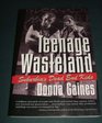 Teenage Wasteland Suburbia's Dead End Kids
