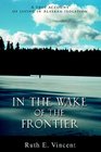 In the Wake of the Frontier: A true account of living in Alaskan isolation