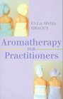 Ullamaija Grace's Aromatherapy for Practitioners