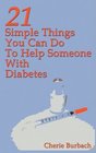 21 Simple Things You Can Do To Help Someone With Diabetes