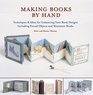 Making Books by Hand Techniques and Ideas for Enhancing Your Book Designs Including Found Objects and Miniature Books