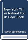 New York Times Natural Foods Cook Book