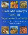 Linda McCartney's World of Vegetarian Cooking  Over 200 MeatFree Dishes from Around the World