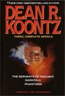 Dean R. Koontz: Three Complete Novels (The Servants of Twilight / Darkfall / Phantoms)