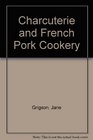 Charcuterie  French Pork Cookery