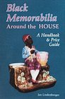 Black Memorabilia Around the House A Handbook and Price Guide