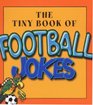 The Tiny Book of Football Jokes