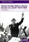 Access to History Britain Foreign Affairs Saving Europe at a cost19191960