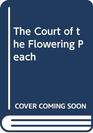 The Court of the Flowering Peach