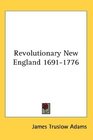 Revolutionary New England 16911776