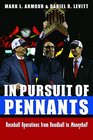 In Pursuit of Pennants Baseball Operations from Deadball to Moneyball