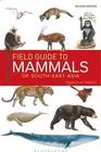 Field Guide to the Mammals of SouthEast Asia