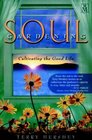 Soul Gardening Cultivating the Good Life