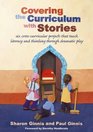 Covering the Curriculum With Stories Six Crosscultural Projects That Teach Literacy and Thinking Through Dramatic Play