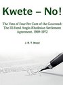 Kwete  No The Veto of Four Per Cent of the Governed The IllFated AngloRhodesian Settlement Agreement 19691972