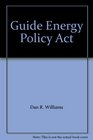 Guide Energy Policy Act