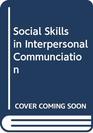 Social Skills in Interpersonal Communciation