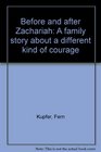 Before and after Zachariah A family story about a different kind of courage