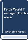 Psychological World of the Teenager Study of Normal Adolescent Boys