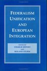 Federalism Unification and European Integration